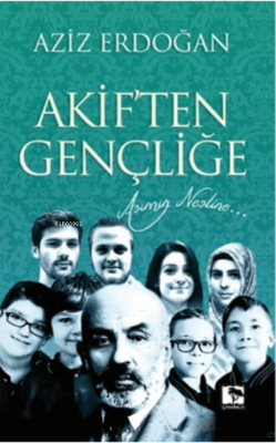 Akiften Gençliğe - Aziz Erdoğan | Yeni ve İkinci El Ucuz Kitabın Adres