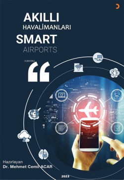 Akıllı Havalimanları Smart Airports - Mehmet Cemil Acar | Yeni ve İkin
