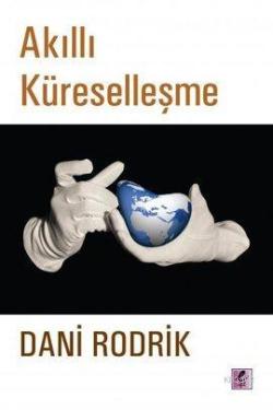 Akıllı Küreselleşme - Dani Rodrik | Yeni ve İkinci El Ucuz Kitabın Adr