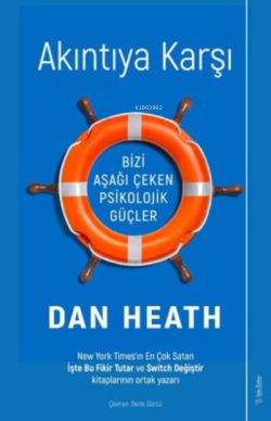 Akıntıya Karşı - Dan Heath | Yeni ve İkinci El Ucuz Kitabın Adresi