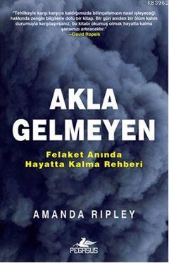 Akla Gelmeyen - Amanda Ripley | Yeni ve İkinci El Ucuz Kitabın Adresi