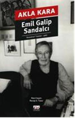 Akla Kara - Emil Galip Sandalcı | Yeni ve İkinci El Ucuz Kitabın Adres