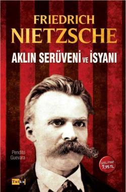 Aklın Serüveni ve İsyanı - Friedrich Nietzsche | Yeni ve İkinci El Ucu