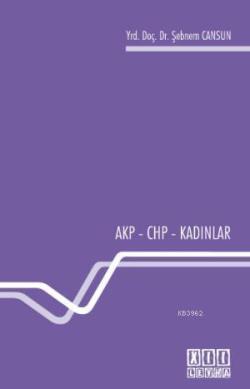 AKP - CHP - Kadınlar - Şebnem Cansun | Yeni ve İkinci El Ucuz Kitabın 