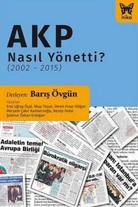 AKP Nasıl Yönetti?; (2002 - 2015)