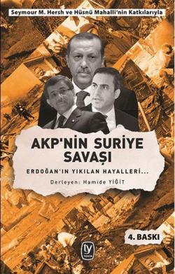 Akp'nin Suriye Savaşı; Erdoğan'ın Yıkılan Hayalleri
