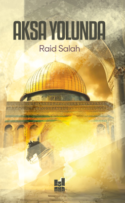 Aksa Yolunda - Raid Salah | Yeni ve İkinci El Ucuz Kitabın Adresi