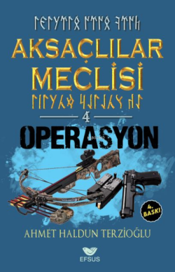 Aksaçlılar Meclisi 4 / Operasyon - Ahmet Haldun Terzioğlu | Yeni ve İk