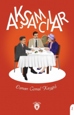 Akşamcılar - Osman Cemal Kaygılı | Yeni ve İkinci El Ucuz Kitabın Adre
