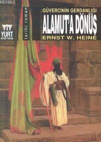 Alamut'a Dönüş - Ernst W. Heine | Yeni ve İkinci El Ucuz Kitabın Adres