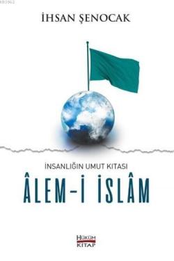 Alem-i İslam - İhsan Şenocak | Yeni ve İkinci El Ucuz Kitabın Adresi