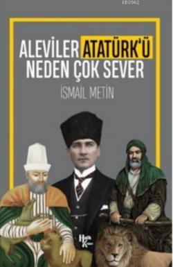 Aleviler Atatürk'ü Neden Çok Sever - İsmail Metin | Yeni ve İkinci El 