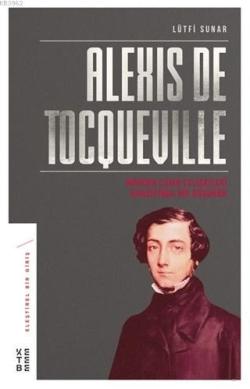 Alexis de Tocqueville - Lütfi Sunar | Yeni ve İkinci El Ucuz Kitabın A