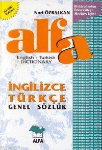 Alfa İngilizce Türkçe Genel Sözlük English-Turkish Dictionary - Nuri Ö