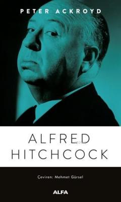 Alfred Hitchcock - Peter Ackroyd | Yeni ve İkinci El Ucuz Kitabın Adre
