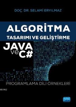 Algoritma Tasarımı ve Geliştirme - Java ve C# Programlama Dili Örnekle