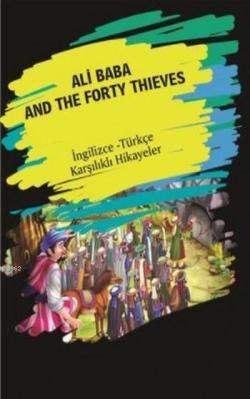 Ali Baba and The Forty Thieves; İngilizce Türkçe Karşılıklı Hikayeler