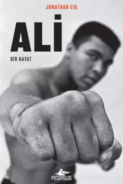 Ali: Bir Hayat - Jonathan Eıg | Yeni ve İkinci El Ucuz Kitabın Adresi