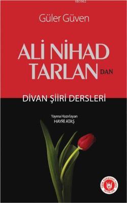 Ali Nihad Tarlan'dan Divan Şiiri Dersleri - Güler Güven | Yeni ve İkin