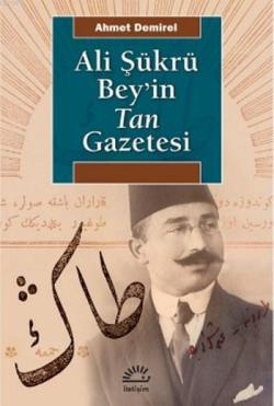 Ali Şükrü Bey'in Tan Gazetesi - Ahmet Demirel | Yeni ve İkinci El Ucuz