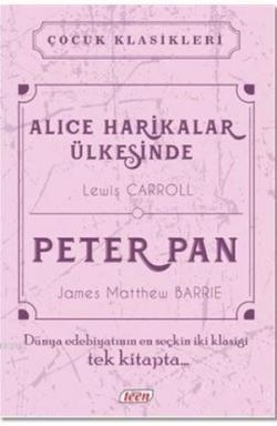 Alice Harikalar Ülkesinde - Peter Pan - Lewis Carroll | Yeni ve İkinci