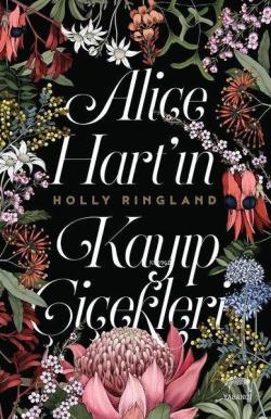 Alice Hart'ın Kayıp Çiçekleri - Holly Ringland | Yeni ve İkinci El Ucu