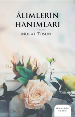 Alimlerin Hanımları - Murat Tosun | Yeni ve İkinci El Ucuz Kitabın Adr