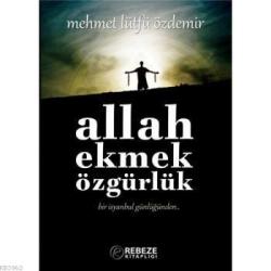Allah Ekmek Özgürlük - Mehmet Lütfü Özdemir | Yeni ve İkinci El Ucuz K
