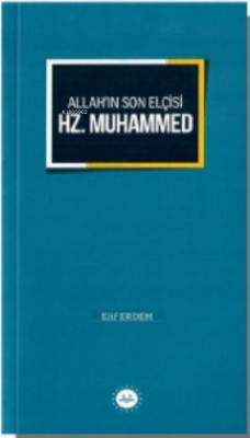 Allah’ın Son Elçisi Hz. Muhammed - Elif Erdem | Yeni ve İkinci El Ucuz