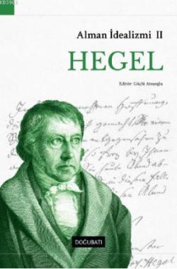Alman İdealizmi II - Hegel - Güçlü Ateşoğlu | Yeni ve İkinci El Ucuz K