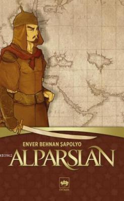 Alparslan - Enver Behnan Şapolyo | Yeni ve İkinci El Ucuz Kitabın Adre