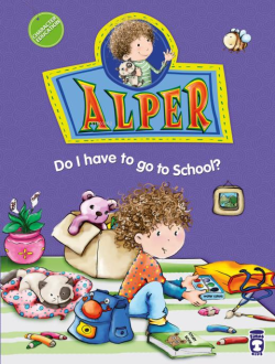 Alper Do I Have To Go To School? - Alper Okula Gitmek Zorunda mıyım? (İngilizce)