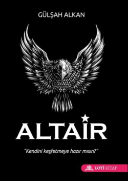 Altair;Kendini Keşfetmeye Hazır Mısın? - Gülşah Alkan | Yeni ve İkinci