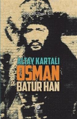 Altay Kartalı Osman Batur Han - Ömer Kul | Yeni ve İkinci El Ucuz Kita