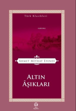 Altın Aşıkları - Ahmet Mithat Efendi- | Yeni ve İkinci El Ucuz Kitabın