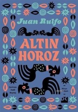 Altın Horoz - Juan Rulfo | Yeni ve İkinci El Ucuz Kitabın Adresi