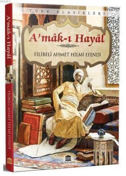 A'mak ı Hayal (Eksiksiz, Tam Metin) - Filibeli Ahmet Hilmi Efendi | Ye