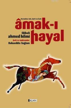 Amak-ı Hayal - Osmanlıca Aslı Şerh ve İzahı