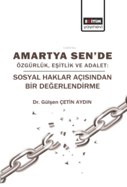Amartya Sende Özgürlük Eşitlik ve Adalet;Sosyal Haklar Açısından Bir Değerlendirme