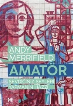 Amatör - Andy Merrifield | Yeni ve İkinci El Ucuz Kitabın Adresi