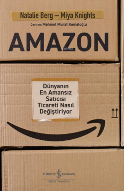 Amazon – Dünyanın En Amansız Satıcısı Ticareti Nasıl Değiştiriyor - Na