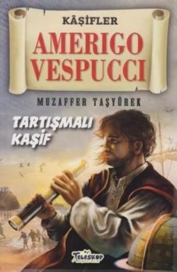 Amerigo Vespucci - Kaşifler Tartışmalı Kaşif