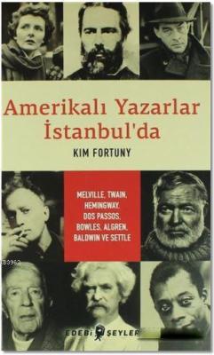 Amerikalı Yazarlar İstanbul'da - Kim Fortuny | Yeni ve İkinci El Ucuz 