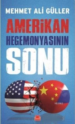 Amerikan Hegemonyasının Sonu - Mehmet Ali Güller | Yeni ve İkinci El U