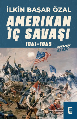 Amerikan İç Savaşı - İlkin Başar Özal | Yeni ve İkinci El Ucuz Kitabın