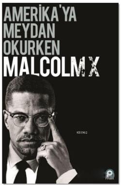 Amerikaya Meydan Okurken Malcolm X