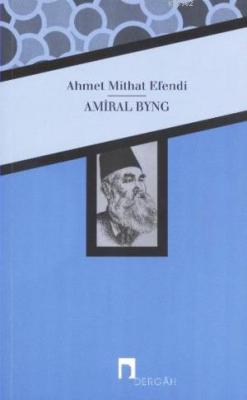 Amiral Byng - Ahmet Mithat Efendi | Yeni ve İkinci El Ucuz Kitabın Adr