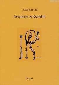 Ampirizm ve Öznellik - Gilles Deleuze | Yeni ve İkinci El Ucuz Kitabın