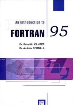 An Introduction To Fortran 95 - Bahattin Kanber | Yeni ve İkinci El Uc