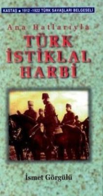 Ana Hatlarıyla Türk İstiklal Harbi - İsmet Görgülü | Yeni ve İkinci El